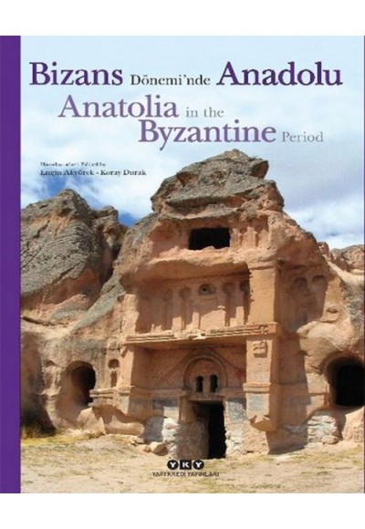 Bizans Dönemi’nde Anadolu - Anatolia in the Byzantine Period (Ciltli)