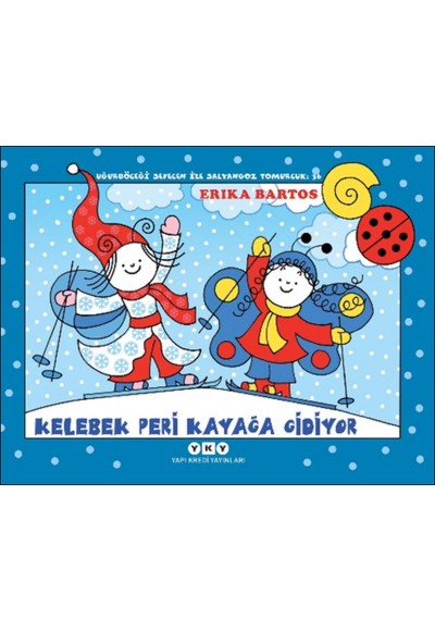 Uğurböceği Sevecen İle Salyangoz Tomurcuk 36 - Kelebek Peri Kayağa Gidiyor