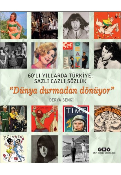 60’lı Yıllarda Türkiye: Sazlı Cazlı Sözlük - Dünya Durmadan Dönüyor
