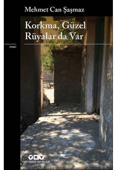 Korkma, Güzel Rüyalar Da Var