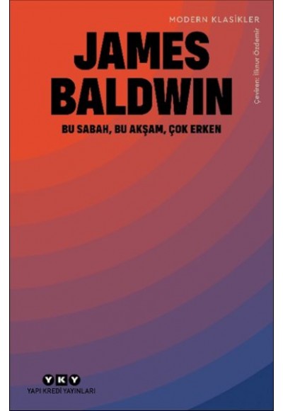 Bu Sabah, Bu Akşam, Çok Erken