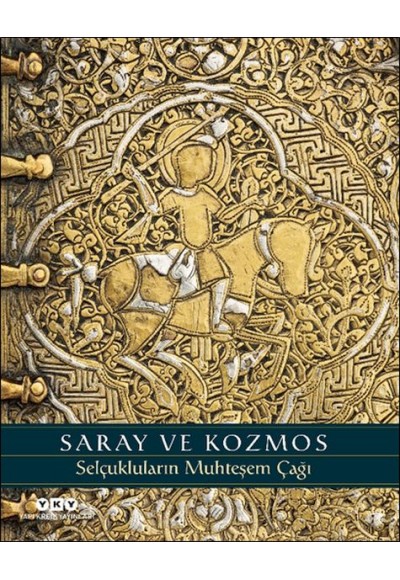 Saray ve Kozmos - Selçukluların Muhteşem Çağı