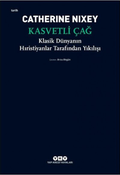 Kasvetli Çağ – Klasik Dünyanın Hıristiyanlar Tarafından Yıkılışı