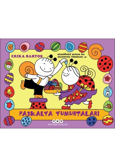Uğurböceği Sevecen İle Salyangoz Tomurcuk 40-Paskalya Yumurtaları