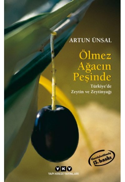 Ölmez Ağacın Peşinde Türkiye'de Zeytin ve Zeytinağacı (Küçük Boy)