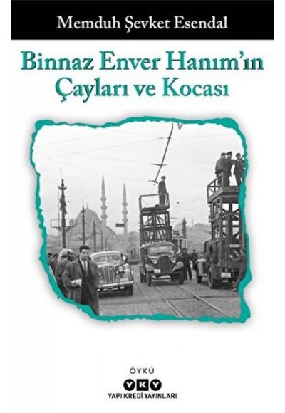 Binnaz Enver Hanım'ın Çayları ve Kocası