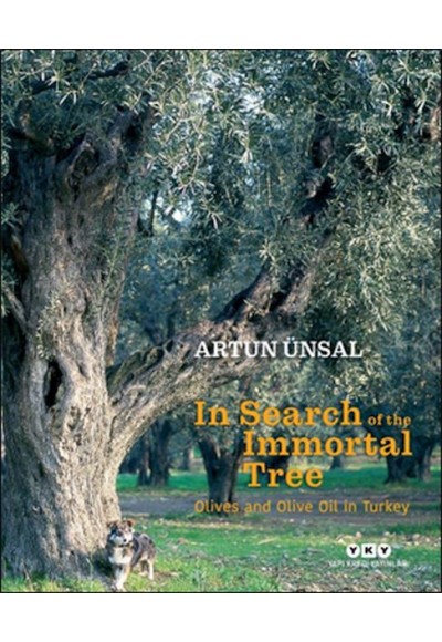 In Search Of The Immortal Tree/ Olives and Olive Oil in Turkey (Ölmez Ağacın Peşinde-İngilizce)