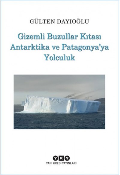 Gizemli Buzullar Kıtası Antarktika ve Patagonya’ya Yolculuk