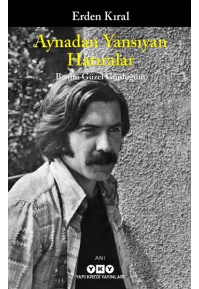 Aynadan Yansıyan Hatıralar - Benim Güzel Günlüğüm