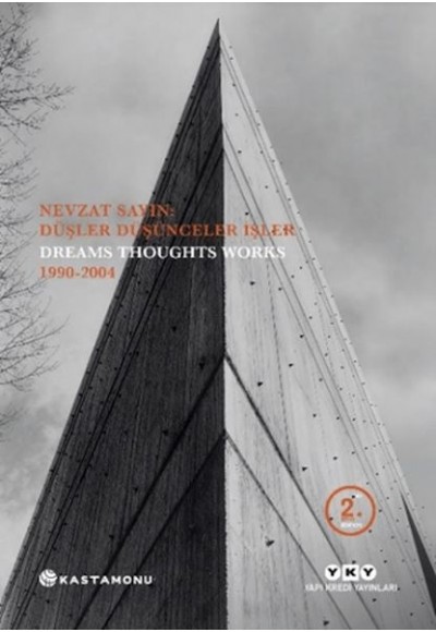 Nevzat Sayın: Düşler Düşünceler İşler - Dreams Thoughts Works 1990-2004