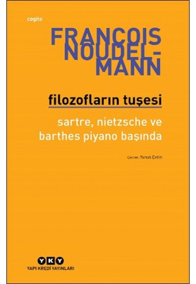 Filozofların Tuşesi Sartre, Nietzsche Ve Barthes Piyano Başında