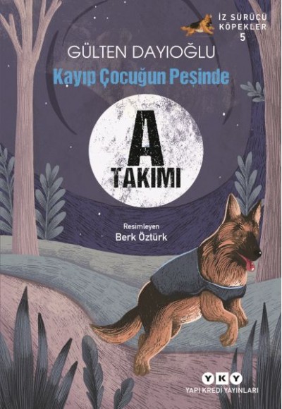 İz Sürücü Köpekler 5 – A Takımı – Kayıp Çocuğun Peşinde