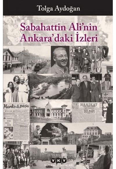Sabahattin Ali’nin Ankara’daki İzleri
