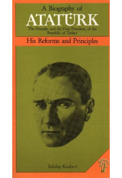 A Biography of Atatürk  His Reforms and Principles