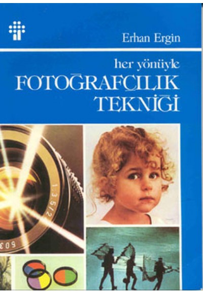 Her Yönüyle Fotoğrafçılık Tekniği
