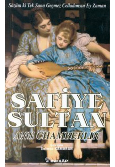 Safiye Sultan 03 - Sözüm ki Tek Sana Geçmez Celladımsın Ey Zaman