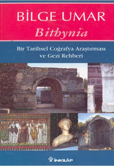 Bithynia Bir Tarihsel Coğrafya Araştırması ve Gezi Rehberi