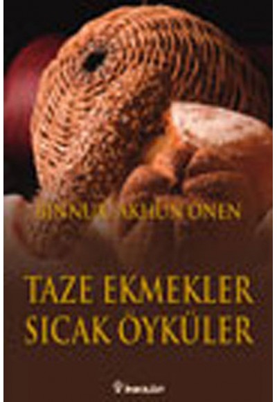 Taze Ekmekler Sıcak Öyküler