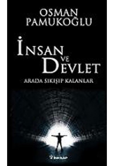 İnsan ve Devlet - Arada Sıkışıp Kalanlar
