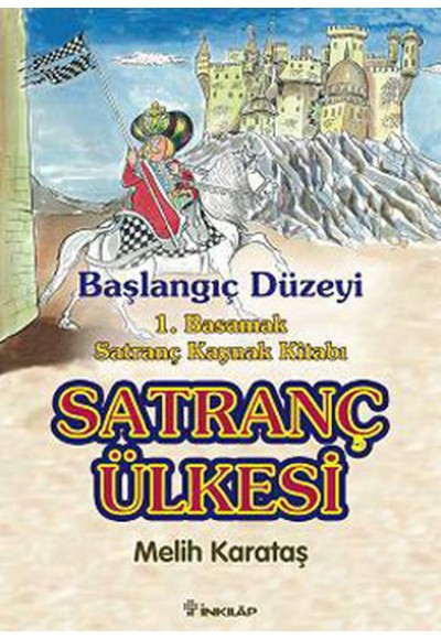 Satranç Ülkesi  Başlangıç Düzeyi 1. Basamak Satranç Kaynak Kitabı