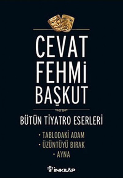 Tablodaki Adam - Üzüntüyü Bırak - Ayna / Bütün Tiyatro e,Eserleri