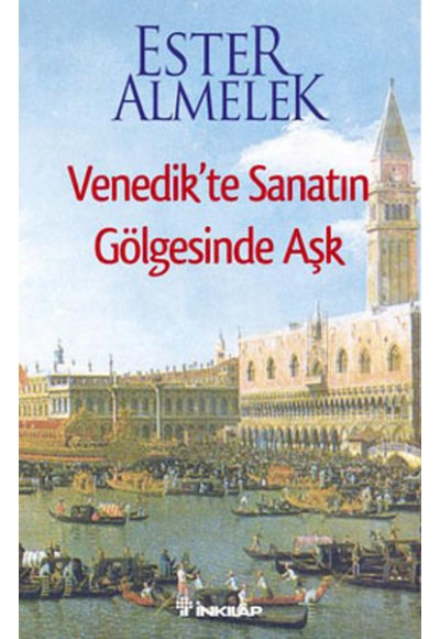 Venedik'te Sanatın Gölgesinde Aşk