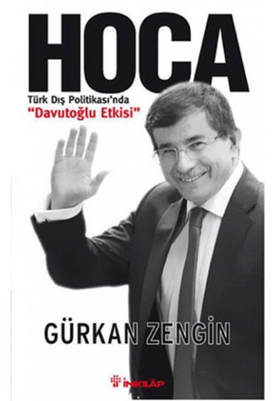 Hoca - Türk Dış Politikasında Davutoğlu Etkisi