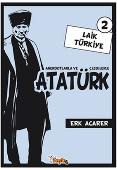 Anekdotlarla ve Çizgilerle Atatürk 2 - Laik Türkiye
