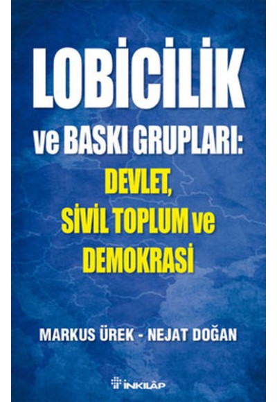 Lobicilik ve Baskı Grupları: Devlet, Sivil Toplum ve Demokrasi