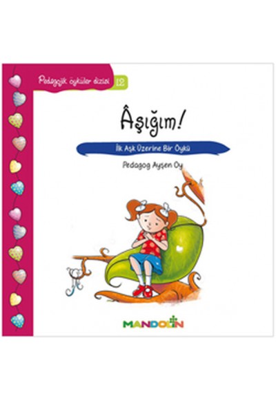 Pedagojik Öyküler 12 - Aşığım!