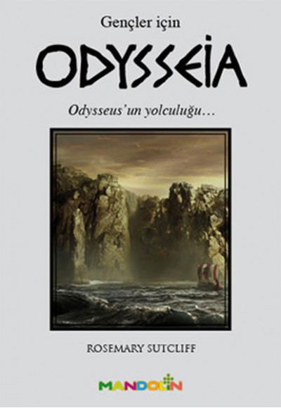 Odysseia (Gençler İçin)  Odysseus'un Yolculuğu