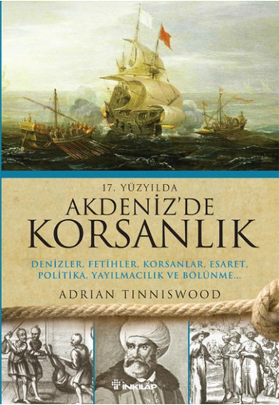 17.Yüzyılda Akdenizde Korsanlık  Denizler, Fetihler, Korsanlar, Esaret, Politika, Yayılmacılık v