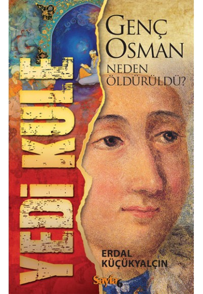 Yedi Kule: Genç Osman Neden Öldürüldü?