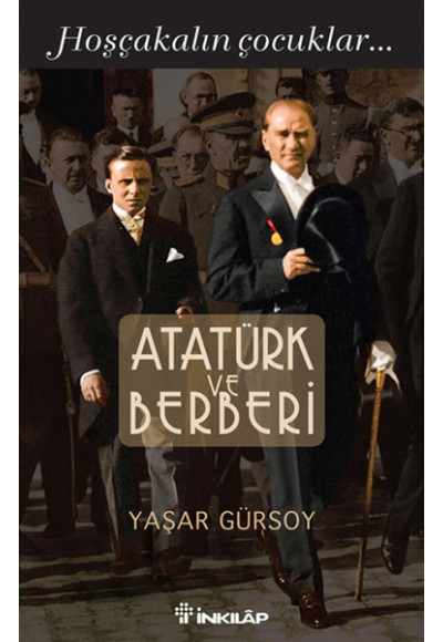 Atatürk ve Berberi - Hoşçakalın Çocuklar