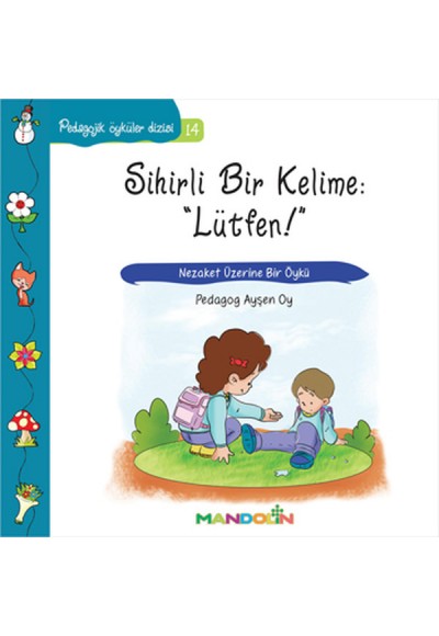Pedagojik Öyküler 14 - Sihirli Bir Kelime: Lütfen