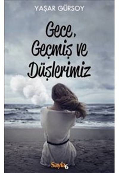 Gece Geçmiş ve Düşlerimiz