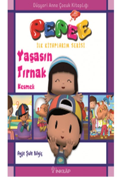 Pepee İlk Kitaplarım Serisi - Yaşasın Tırnak Kesmek