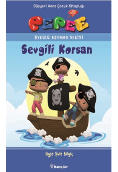 Pepee Öykülü Boyama Serisi - Sevgili Korsan