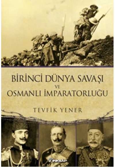 Birinci Dünya Savaşı ve  Osmanlı İmparatorluğu