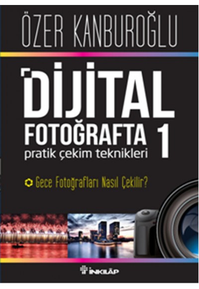 Dijital Fotoğrafta Pratik Çekim Teknikleri 1