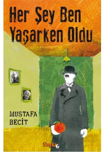 Her Şey Ben Yaşarken Oldu