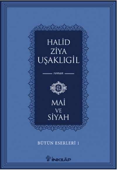 Bütün Eserleri 1 - Mai ve Siyah
