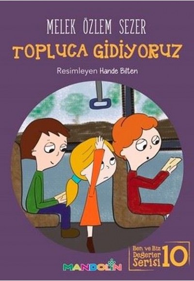 Topluca Gidiyoruz - Ben ve Biz Değerler Serisi 10