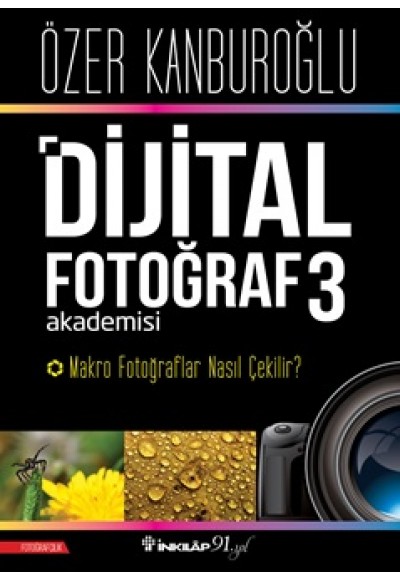 Dijital Fotoğraf Akademisi 3- Makro Fotoğraflar Nasıl Çekilir?