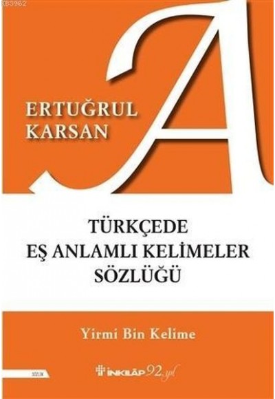 Türkçede Eş Anlamlı Kelimeler Sözlüğü - Yirmi Bin Kelime