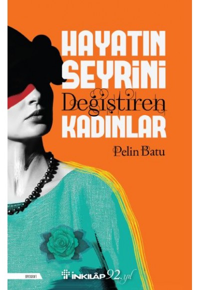 Hayatın Seyrini Değiştiren Kadınlar
