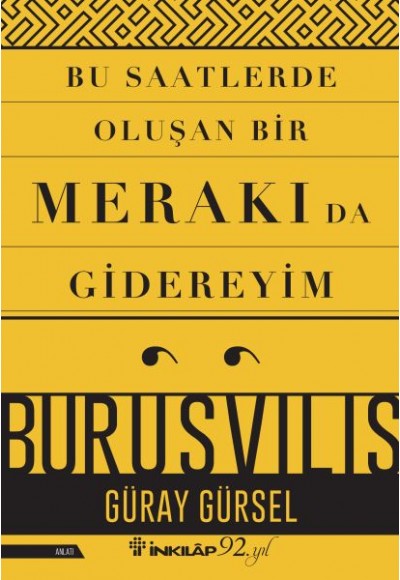 Bu Saatlerde Oluşan Bir Merakı Da Gidereyim