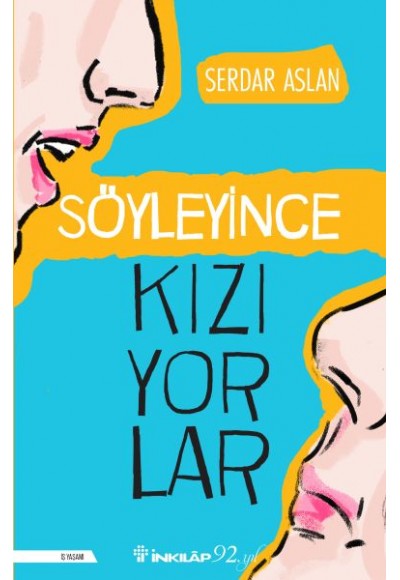 Söyleyince Kızıyorlar