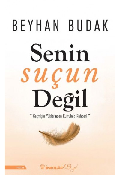 Senin Suçun Değil - ''Geçmişin Yüklerinden Kurtulma Rehberi''