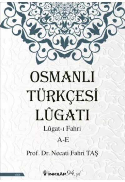 Osmanlı Türkçesi Lügatı - Lügatı Fahri A - E